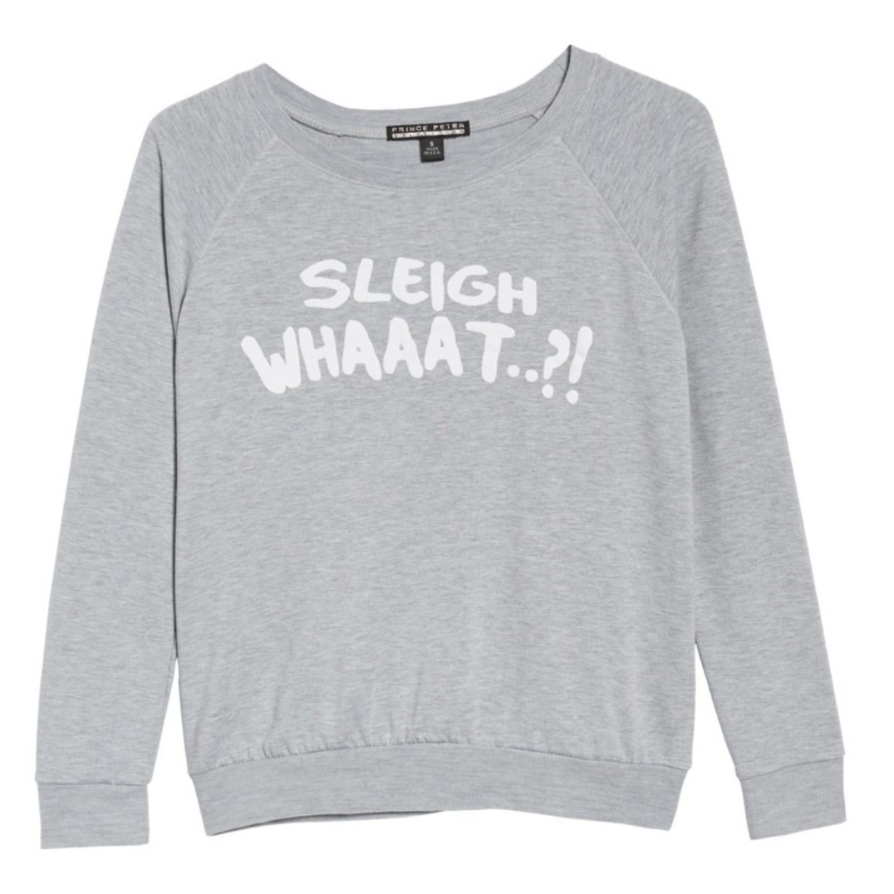 Prince Peter "SLEIGH WHAAAT.?!" Holiday Sweatshirt